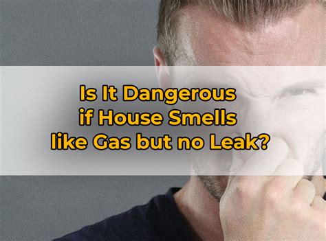 House Smells Like Gas But No Leak – 5 Common。